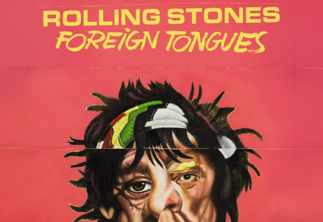 Foreign Tongues: os Rolling Stones encaram o tempo sem baixar o volume